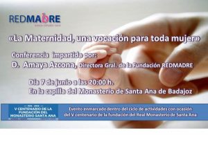 Conferencia de Amaya Azcona, REDMADRE (Monasterio Santa Ana -Badajoz-)