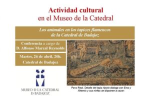 Conferencia "Los animales en los tapices flamencos de la Catedral de Badajoz" (Catedral de Badajoz)