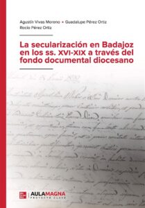 Se publica un libro sobre la secularización en Badajoz a través del fondo documental diocesano