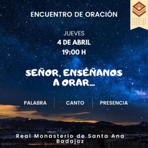 Encuentro de oración (Monasterio de Santa Ana -Badajoz-)